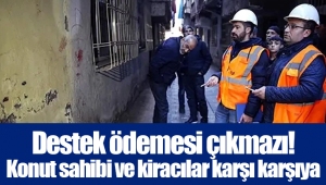 Destek ödemesi çıkmazı! Konut sahibi ve kiracılar karşı karşıya