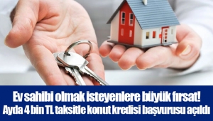 Ev sahibi olmak isteyenlere büyük fırsat! Ayda 4 bin TL taksitle konut kredisi başvurusu açıldı