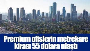 Premium ofislerin metrekare kirası 55 dolara ulaştı