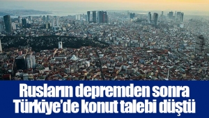 Rusların depremden sonra Türkiye’de konut talebi düştü