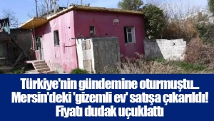 Türkiye'nin gündemine oturmuştu... Mersin'deki 'gizemli ev' satışa çıkarıldı! Fiyatı dudak uçuklattı