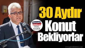 30 Aydır Konut Bekliyorlar