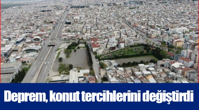 Deprem, konut tercihlerini değiştirdi