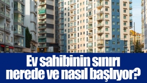 Ev sahibinin sınırı nerede ve nasıl başlıyor?