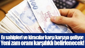 Ev sahipleri ve kiracılar karşı karşıya geliyor: Yeni zam oranı karşılıklı belirlenecek!