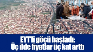 EYT'li göçü başladı: Üç ilde fiyatlar üç kat arttı