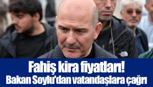 Fahiş kira fiyatları! Bakan Soylu'dan vatandaşlara çağrı