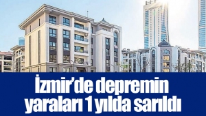 İzmir’de depremin yaraları 1 yılda sarıldı