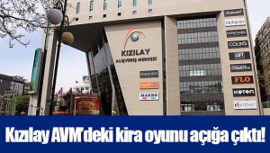 Kızılay AVM’deki kira oyunu açığa çıktı!