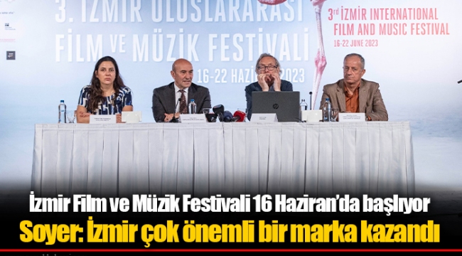 İzmir Film ve Müzik Festivali 16 Haziran’da başlıyor 