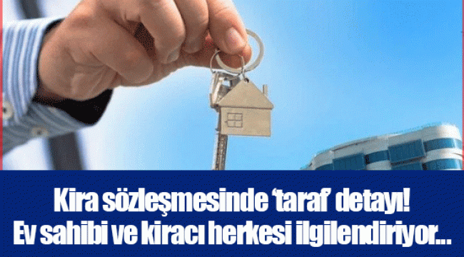 Kira sözleşmesinde ‘taraf’ detayı! Ev sahibi ve kiracı herkesi ilgilendiriyor...