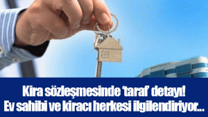 Kira sözleşmesinde ‘taraf’ detayı! Ev sahibi ve kiracı herkesi ilgilendiriyor...