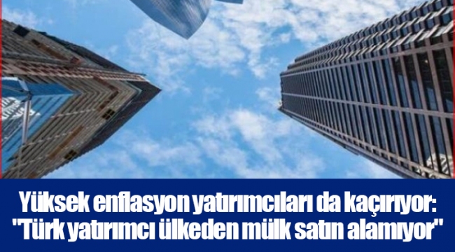 Yüksek enflasyon yatırımcıları da kaçırıyor: 