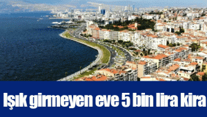 Işık girmeyen eve 5 bin lira kira