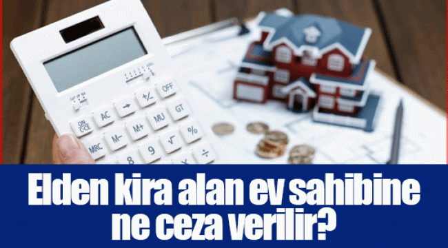 Elden kira alan ev sahibine ne ceza verilir?