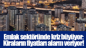 Emlak sektöründe kriz büyüyor: Kiraların fiyatları alarm veriyor!