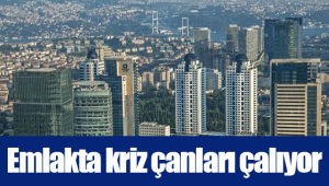 Emlakta kriz çanları çalıyor