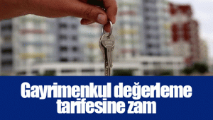 Gayrimenkul değerleme tarifesine zam