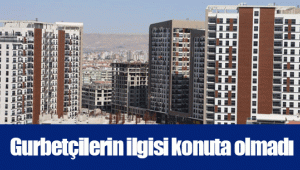 Gurbetçilerin ilgisi konuta olmadı