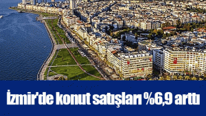 İzmir'de konut satışları %6,9 arttı