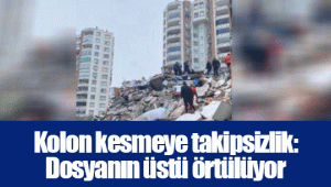 Kolon kesmeye takipsizlik: Dosyanın üstü örtülüyor