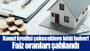 Konut kredisi çekeceklere kötü haber! Faiz oranları şahlandı