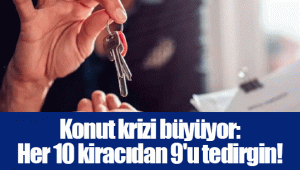 Konut krizi büyüyor: Her 10 kiracıdan 9'u tedirgin!