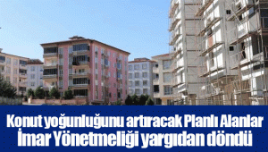 Konut yoğunluğunu artıracak Planlı Alanlar İmar Yönetmeliği yargıdan döndü