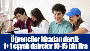 Öğrenciler kiradan dertli: 1+1 eşyalı daireler 10-15 bin lira