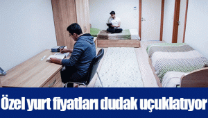 Özel yurt fiyatları dudak uçuklatıyor