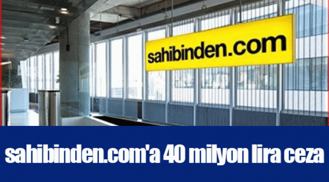 sahibindencom'a 40 milyon lira ceza