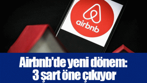 Airbnb'de yeni dönem: 3 şart öne çıkıyor