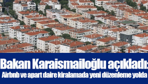 Bakan Karaismailoğlu açıkladı: Airbnb ve apart daire kiralamada yeni düzenleme yolda