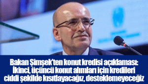 Bakan Şimşek'ten konut kredisi açıklaması: İkinci, üçüncü konut alımları için kredileri ciddi şekilde kısıtlayacağız, desteklemeyeceğiz