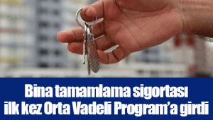 Bina tamamlama sigortası ilk kez Orta Vadeli Program’a girdi