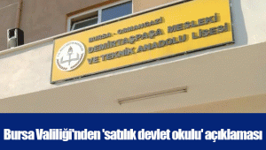 Bursa Valiliği'nden 'satılık devlet okulu' açıklaması