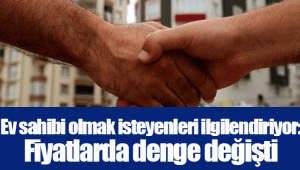 Ev sahibi olmak isteyenleri ilgilendiriyor: Fiyatlarda denge değişti