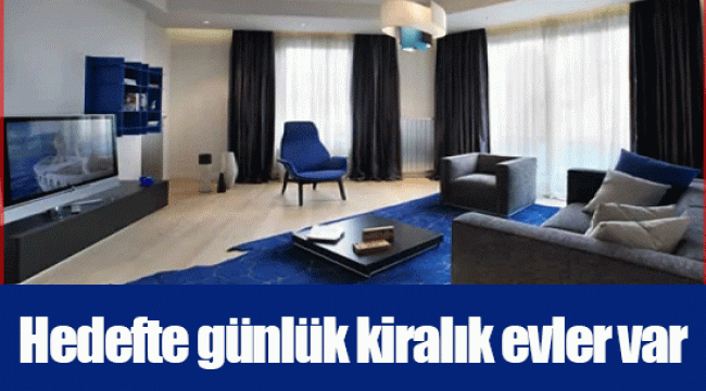 Hedefte günlük kiralık evler var