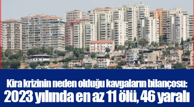 Kira krizinin neden olduğu kavgaların bilançosu: 2023 yılında en az 11 ölü, 46 yaralı