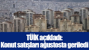 TÜİK açıkladı: Konut satışları ağustosta geriledi