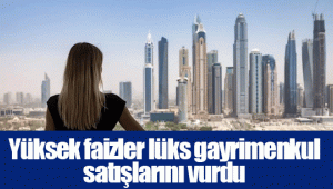 Yüksek faizler lüks gayrimenkul satışlarını vurdu