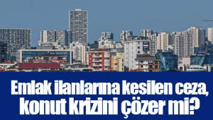 Emlak ilanlarına kesilen ceza, konut krizini çözer mi?