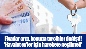 Fiyatlar arttı, konutta tercihler değişti! 'Hayalet ev'ler için harekete geçilmeli'