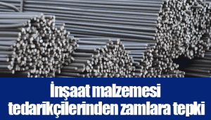 İnşaat malzemesi tedarikçilerinden zamlara tepki