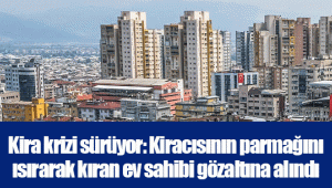 Kira krizi sürüyor: Kiracısının parmağını ısırarak kıran ev sahibi gözaltına alındı