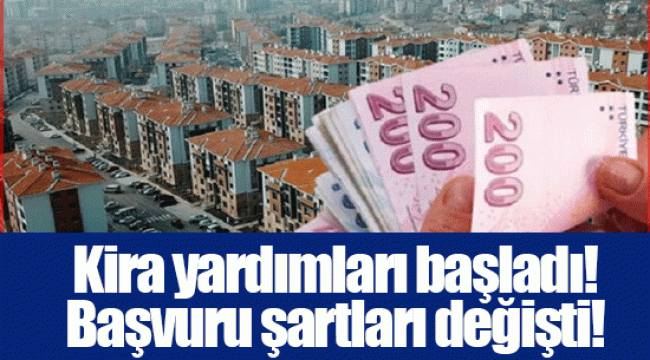 Kira yardımları başladı! Başvuru şartları değişti!