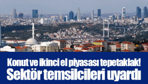 Konut ve ikinci el piyasası tepetaklak! Sektör temsilcileri uyardı