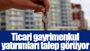 Ticari gayrimenkul yatırımları talep görüyor