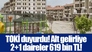 TOKİ duyurdu! Alt gelirliye 2+1 daireler 619 bin TL!