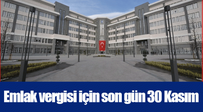 Emlak vergisi için son gün 30 Kasım